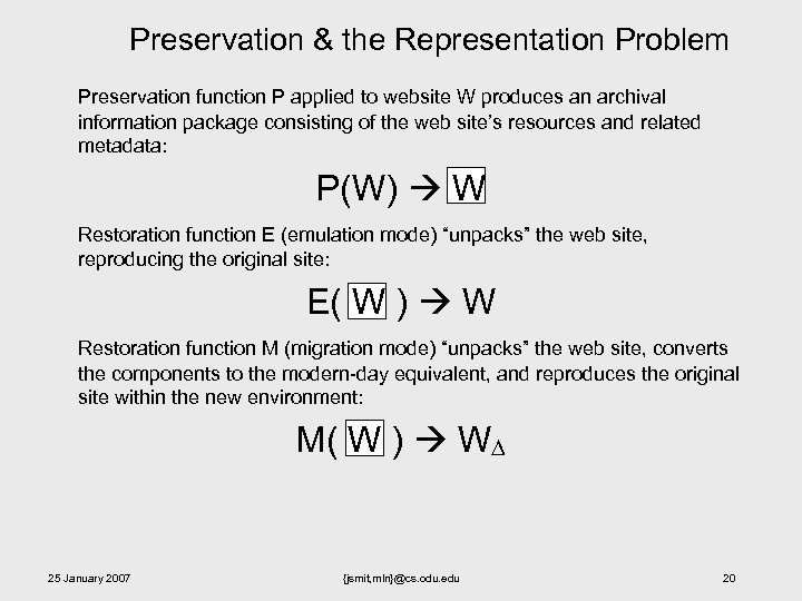 Preservation & the Representation Problem Preservation function P applied to website W produces an