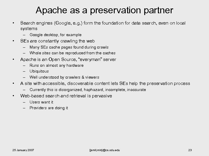 Apache as a preservation partner • Search engines (Google, e. g. ) form the