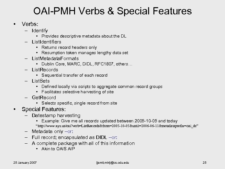 OAI-PMH Verbs & Special Features • Verbs: – Identify • Provides descriptive metadata about