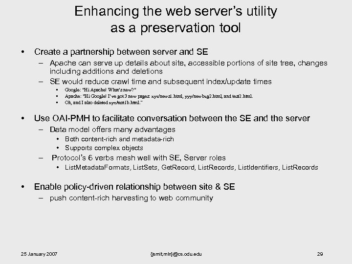 Enhancing the web server’s utility as a preservation tool • Create a partnership between