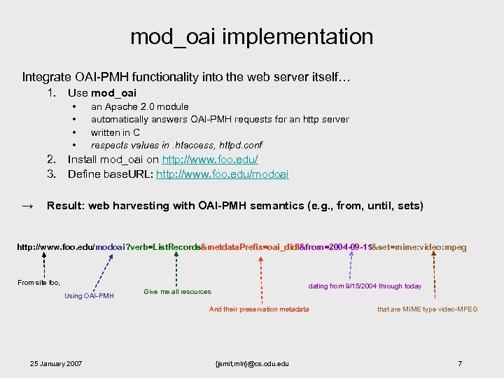 mod_oai implementation Integrate OAI-PMH functionality into the web server itself… 1. Use mod_oai •
