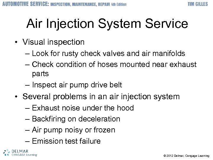 Air Injection System Service • Visual inspection – Look for rusty check valves and