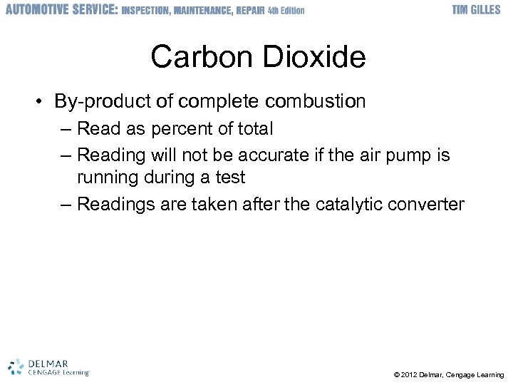 Carbon Dioxide • By-product of complete combustion – Read as percent of total –