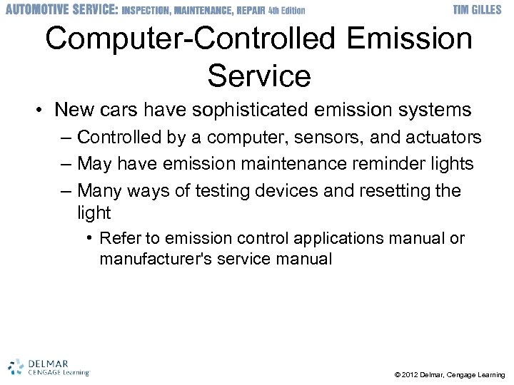 Computer-Controlled Emission Service • New cars have sophisticated emission systems – Controlled by a