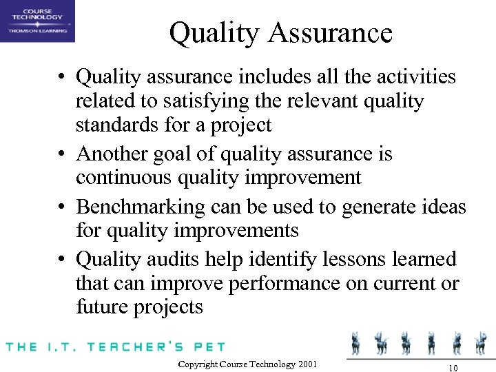 Quality Assurance • Quality assurance includes all the activities related to satisfying the relevant