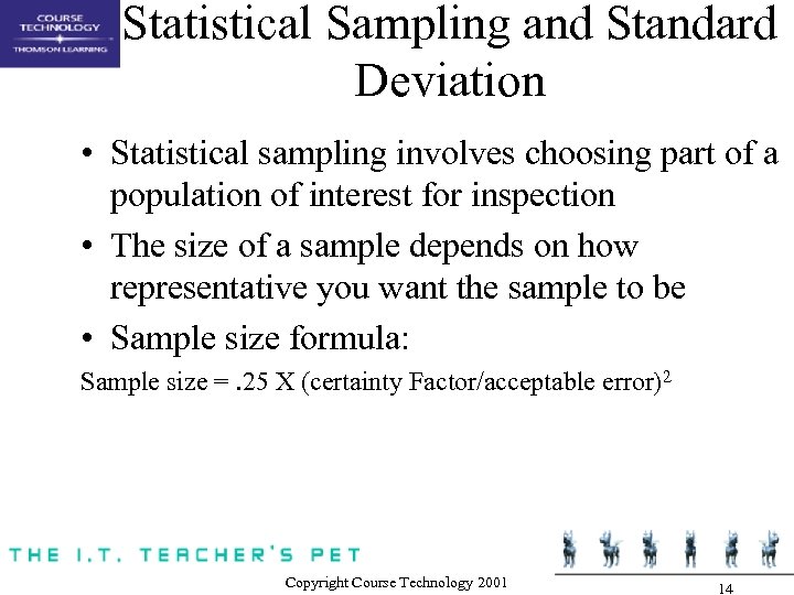 Statistical Sampling and Standard Deviation • Statistical sampling involves choosing part of a population