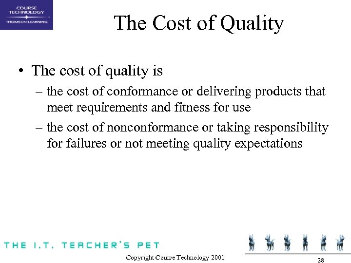 The Cost of Quality • The cost of quality is – the cost of