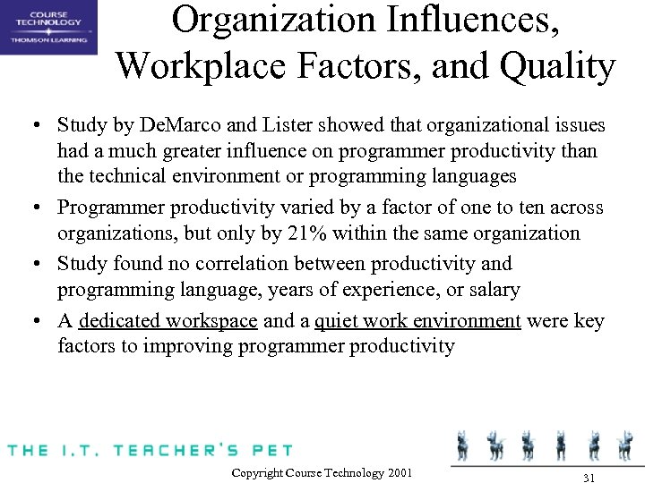 Organization Influences, Workplace Factors, and Quality • Study by De. Marco and Lister showed
