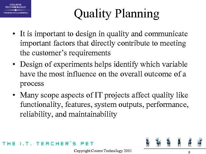 Quality Planning • It is important to design in quality and communicate important factors