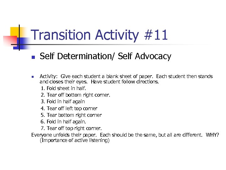 Transition Activity #11 n Self Determination/ Self Advocacy Activity: Give each student a blank