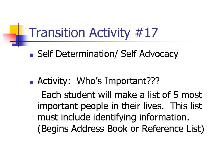Transition Activity #17 n n Self Determination/ Self Advocacy Activity: Who’s Important? ? ?