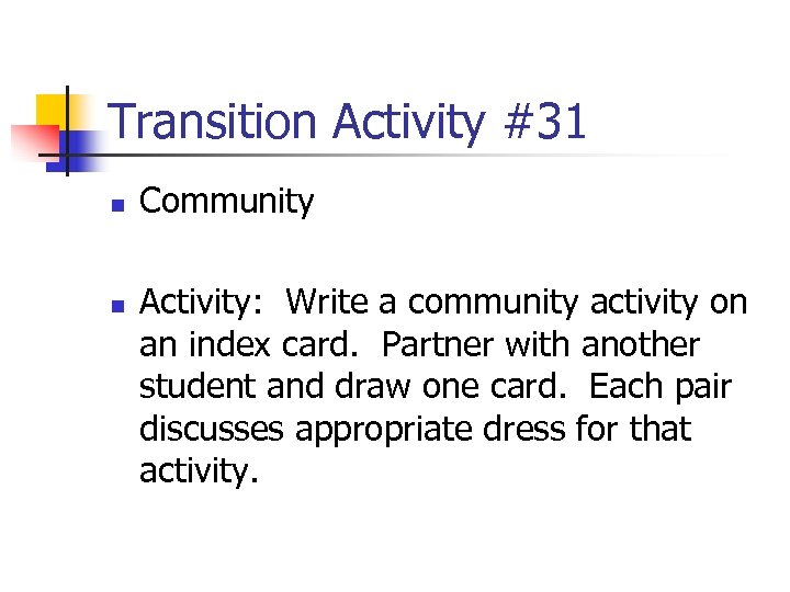 Transition Activity #31 n n Community Activity: Write a community activity on an index