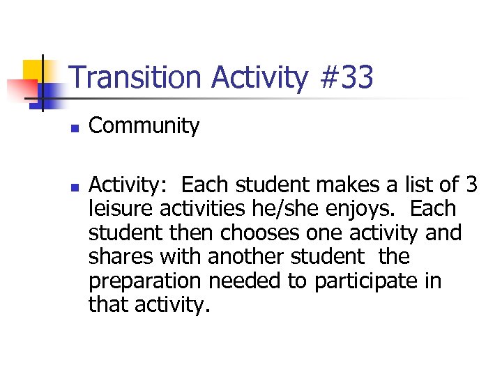 Transition Activity #33 n n Community Activity: Each student makes a list of 3