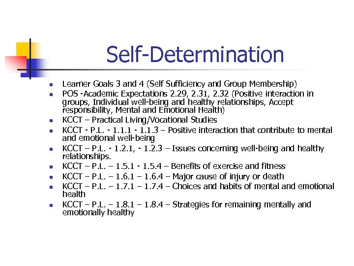 Self-Determination n n n n Learner Goals 3 and 4 (Self Sufficiency and Group