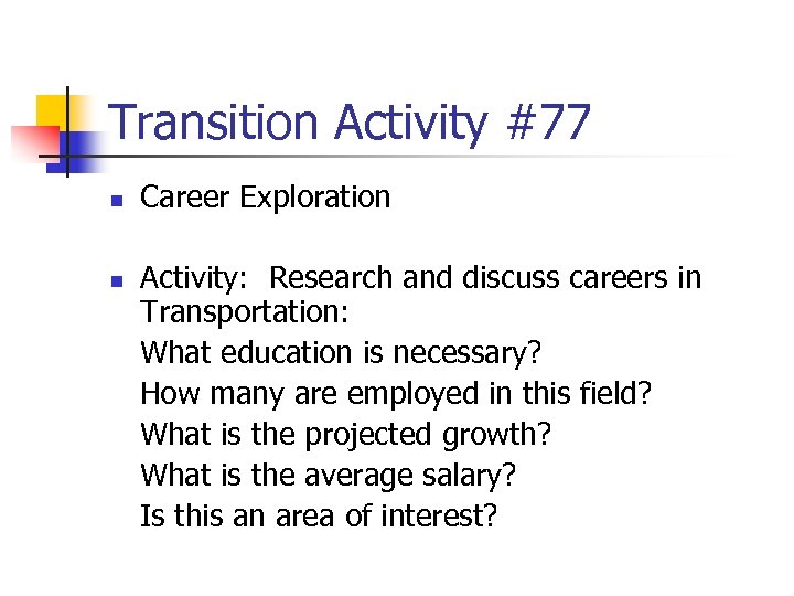 Transition Activity #77 n n Career Exploration Activity: Research and discuss careers in Transportation: