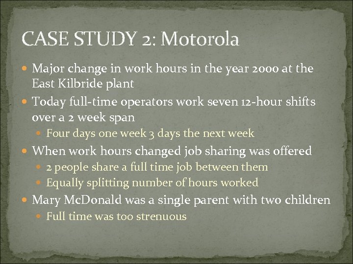 CASE STUDY 2: Motorola Major change in work hours in the year 2000 at