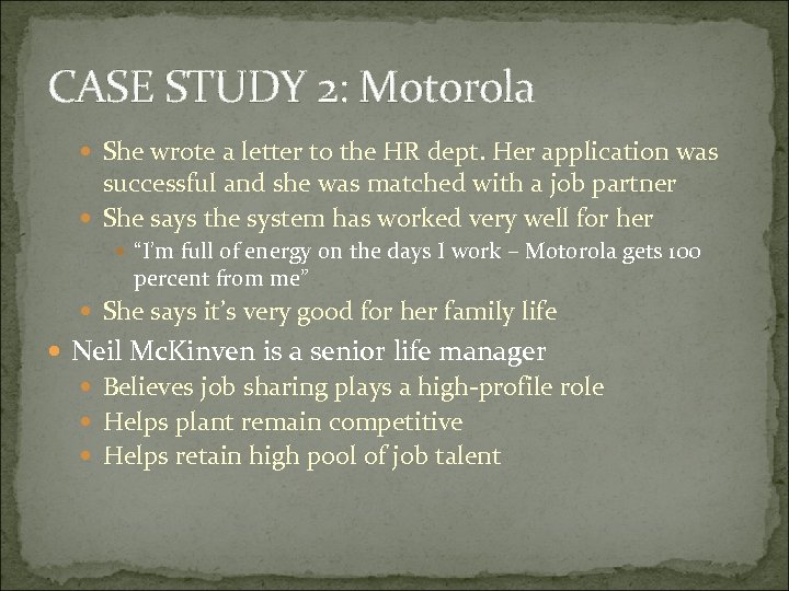 CASE STUDY 2: Motorola She wrote a letter to the HR dept. Her application