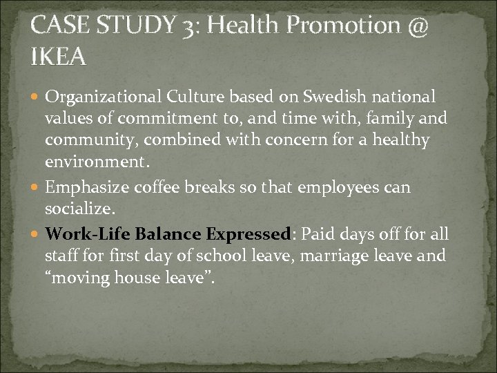 CASE STUDY 3: Health Promotion @ IKEA Organizational Culture based on Swedish national values