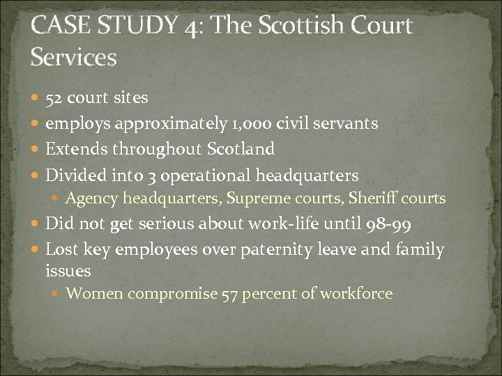 CASE STUDY 4: The Scottish Court Services 52 court sites employs approximately 1, 000