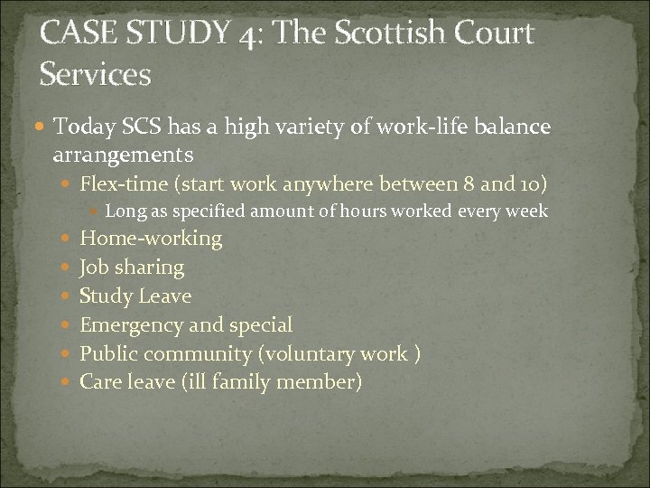 CASE STUDY 4: The Scottish Court Services Today SCS has a high variety of
