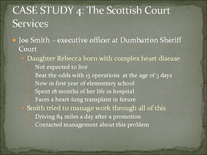 CASE STUDY 4: The Scottish Court Services Joe Smith – executive officer at Dumbarton