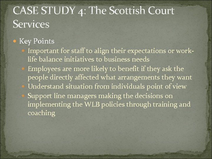 CASE STUDY 4: The Scottish Court Services Key Points Important for staff to align