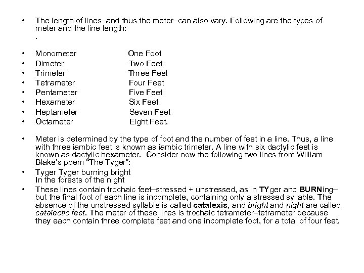  • • • The length of lines–and thus the meter–can also vary. Following