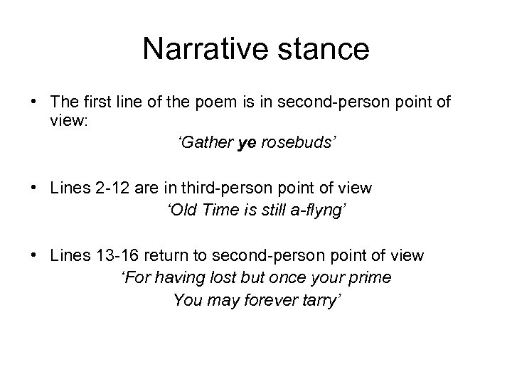 Narrative stance • The first line of the poem is in second-person point of