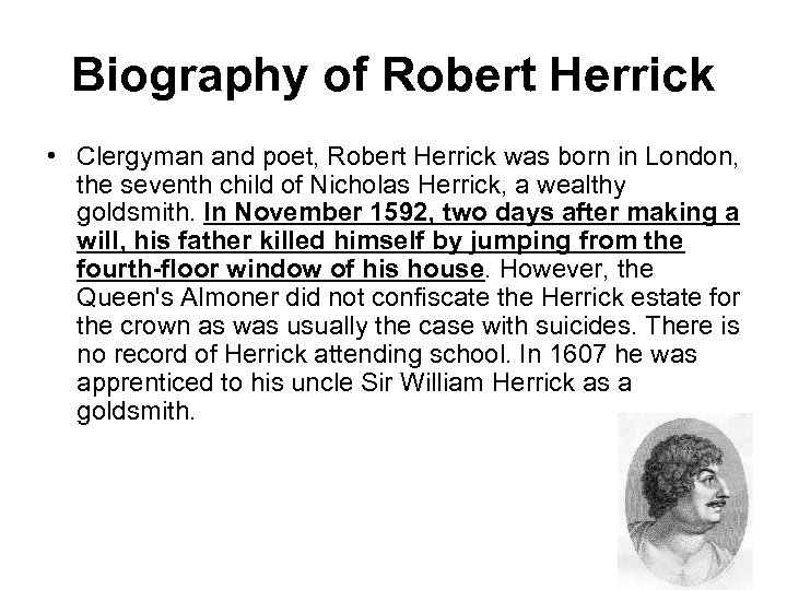 Biography of Robert Herrick • Clergyman and poet, Robert Herrick was born in London,