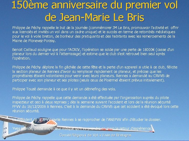 150ème anniversaire du premier vol de Jean-Marie Le Bris Philippe de Péchy rappelle le