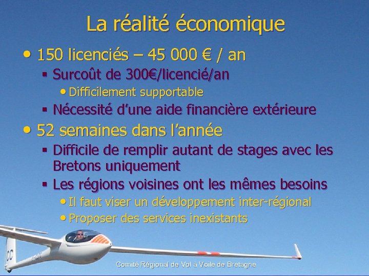 La réalité économique • 150 licenciés – 45 000 € / an § Surcoût