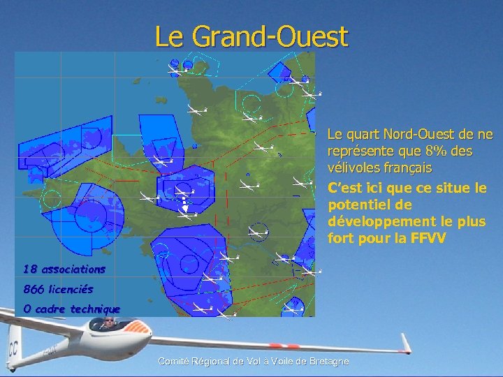 Le Grand-Ouest • Le quart Nord-Ouest de ne • représente que 8% des vélivoles