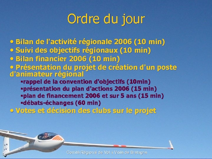 Ordre du jour • Bilan de l'activité régionale 2006 (10 min) • Suivi des