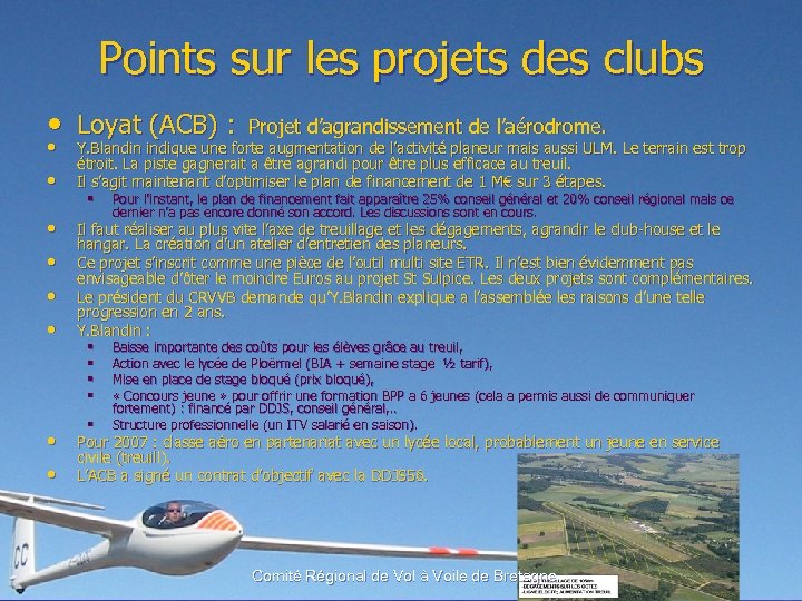 Points sur les projets des clubs • Loyat (ACB) : Projet d’agrandissement de l’aérodrome.