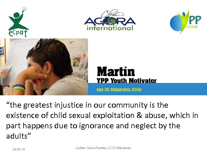 “the greatest injustice in our community is the existence of child sexual exploitation &
