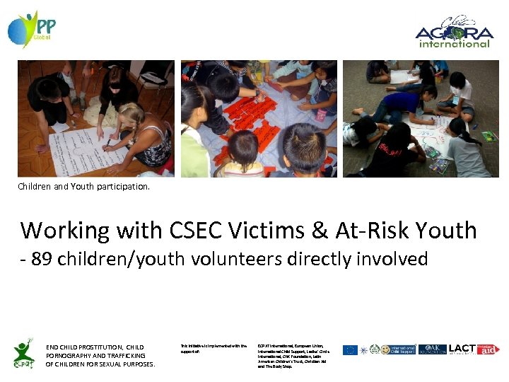 Children and Youth participation. Working with CSEC Victims & At-Risk Youth - 89 children/youth