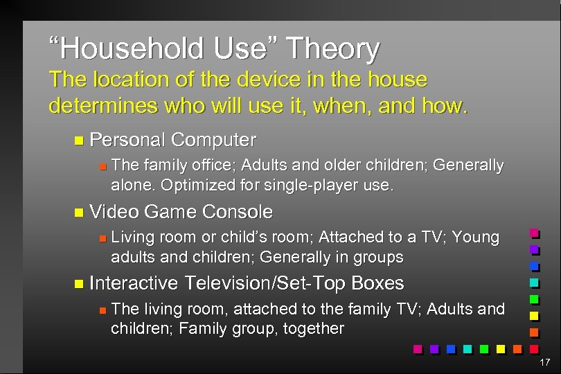 “Household Use” Theory The location of the device in the house determines who will
