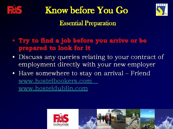 Know before You Go Essential Preparation • Try to find a job before you