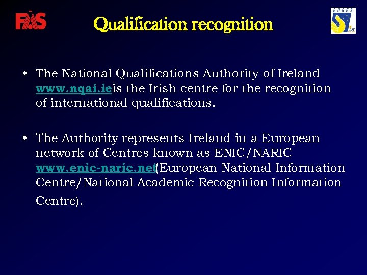 Qualification recognition • The National Qualifications Authority of Ireland www. nqai. ieis the Irish