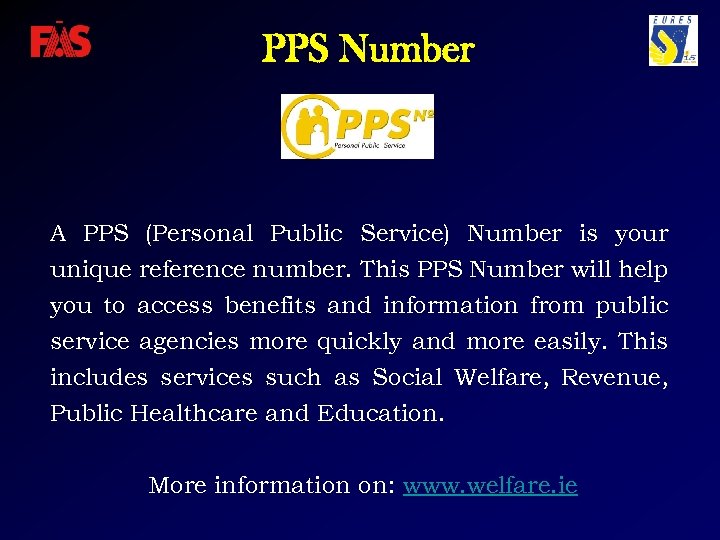 PPS Number A PPS (Personal Public Service) Number is your unique reference number. This