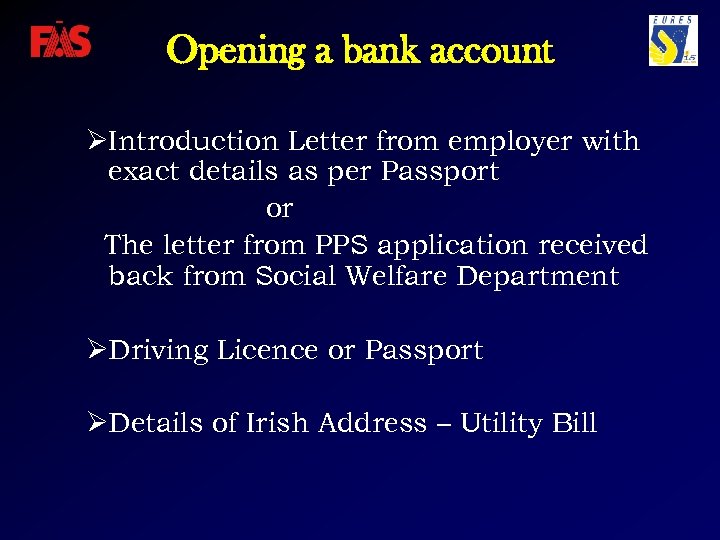 Opening a bank account ØIntroduction Letter from employer with exact details as per Passport