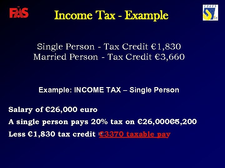 Income Tax - Example Single Person - Tax Credit € 1, 830 Married Person