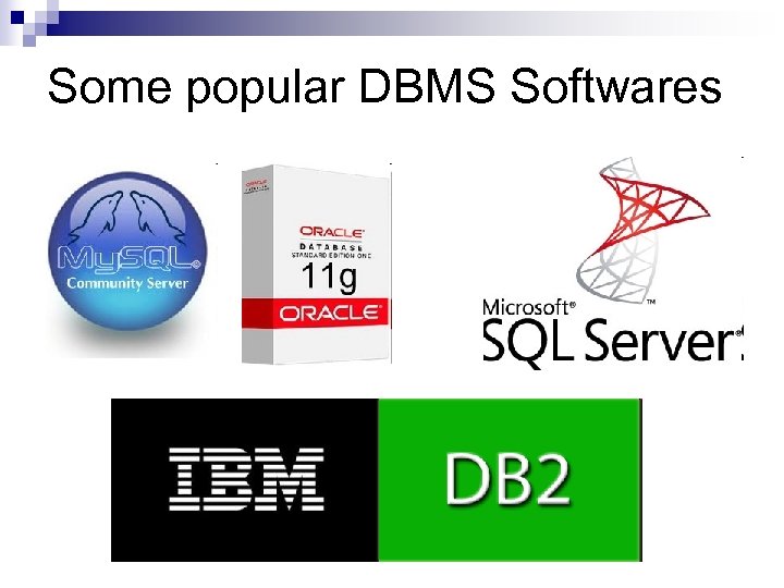 Some popular DBMS Softwares 