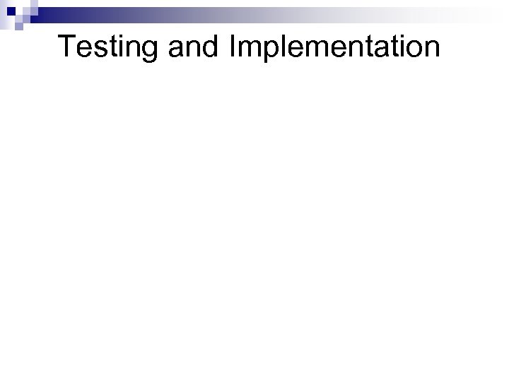 Testing and Implementation 