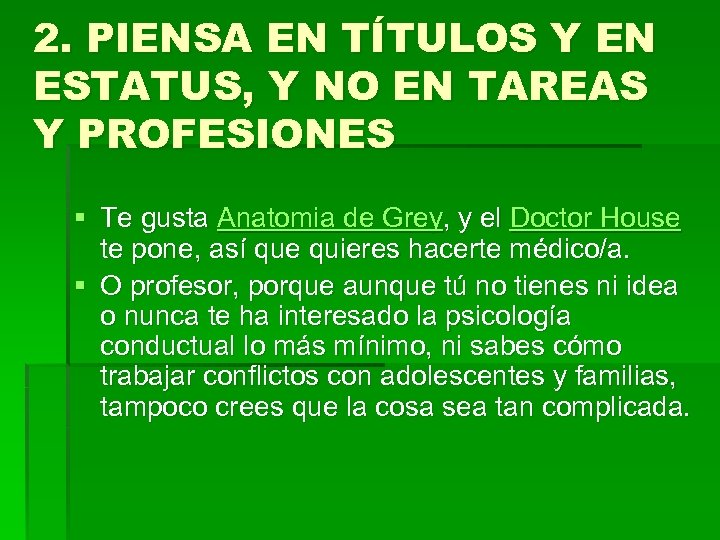 2. PIENSA EN TÍTULOS Y EN ESTATUS, Y NO EN TAREAS Y PROFESIONES §