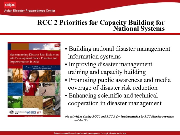 RCC 2 Priorities for Capacity Building for National Systems • Building national disaster management