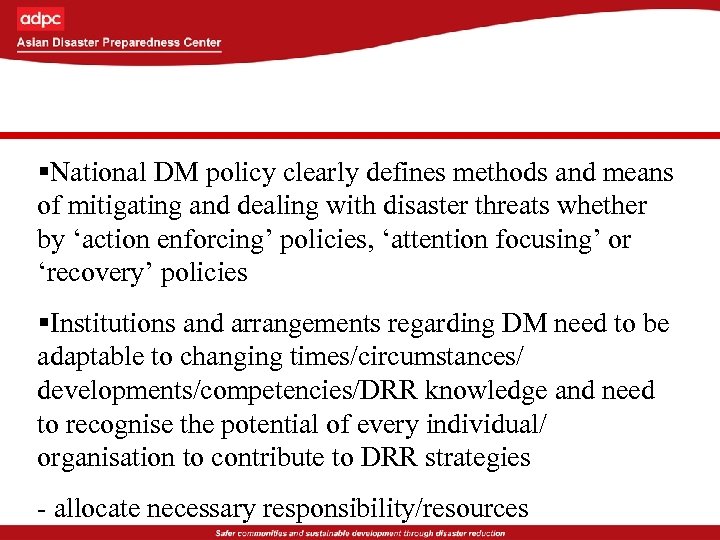 §National DM policy clearly defines methods and means of mitigating and dealing with disaster