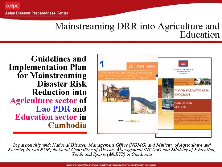 Mainstreaming DRR into Agriculture and Education Guidelines and Implementation Plan for Mainstreaming Disaster Risk