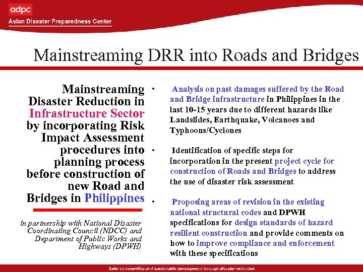 Mainstreaming DRR into Roads and Bridges Mainstreaming Disaster Reduction in Infrastructure Sector by incorporating