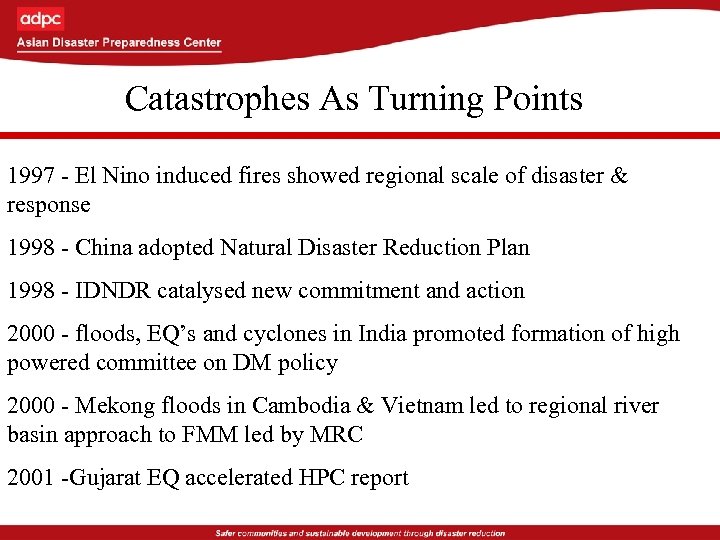 Catastrophes As Turning Points 1997 - El Nino induced fires showed regional scale of